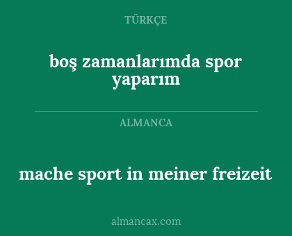 mache sport in meiner freizeit - boş zamanlarımda spor yaparım
