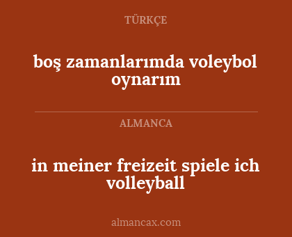 in meiner freizeit spiele ich volleyball - boş zamanlarımda voleybol oynarım