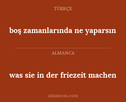 boş zamanlarında ne yaparsın - was sie in der friezeit machen