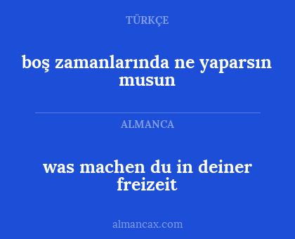boş zamanlarında ne yaparsın musun - was machen du in deiner freizeit