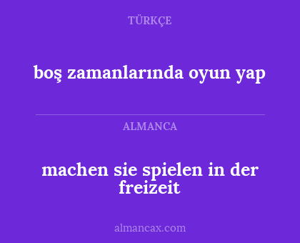 machen sie spielen in der freizeit - boş zamanlarında oyun yap