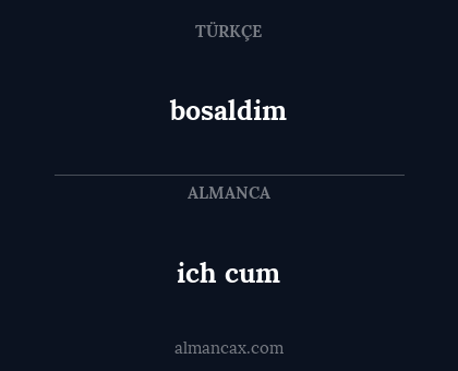 bosaldim - ich cum