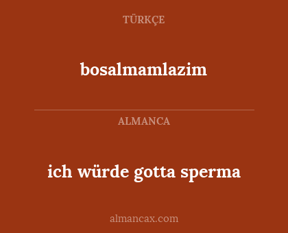 bosalmamlazim - ich würde gotta sperma