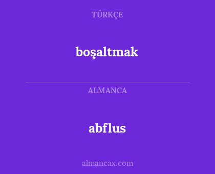 boşaltmak - abflus