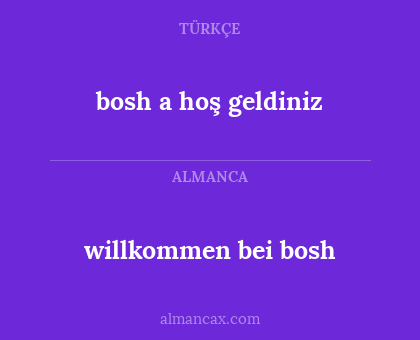 willkommen bei bosh - bosh a hoş geldiniz