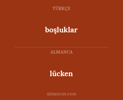lücken - boşluklar