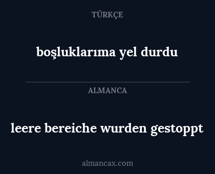 boşluklarıma yel durdu - leere bereiche wurden gestoppt