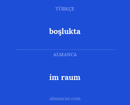 boşlukta - im raum