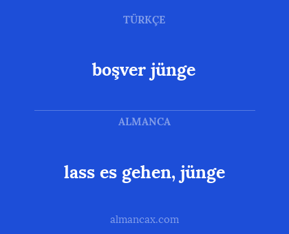boşver jünge - lass es gehen, jünge