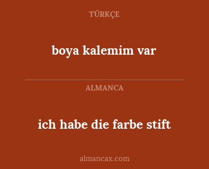 ich habe die farbe stift - boya kalemim var