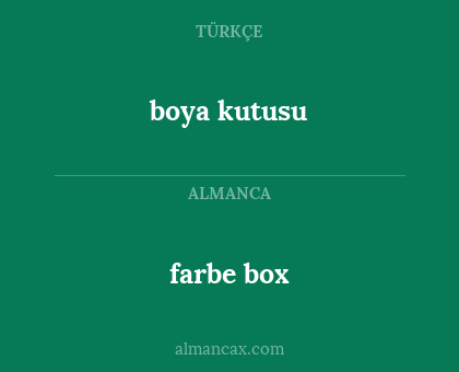 boya kutusu - farbe box