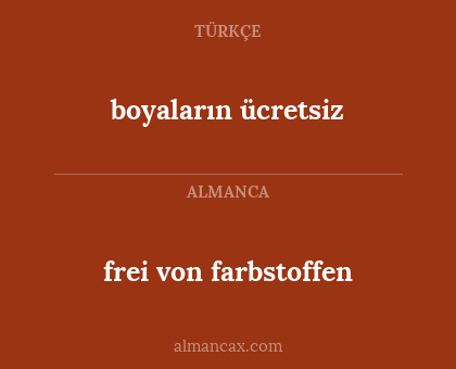 boyaların ücretsiz - frei von farbstoffen
