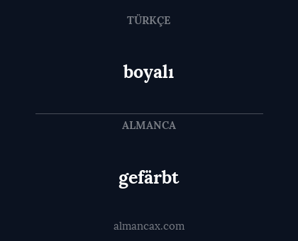 boyalı - gefärbt