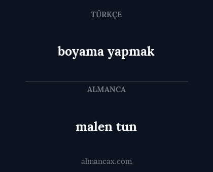 malen tun - boyama yapmak
