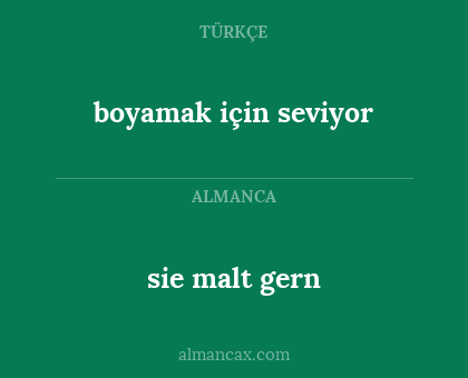 boyamak için seviyor - sie malt gern