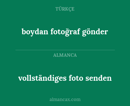 vollständiges foto senden - boydan fotoğraf gönder