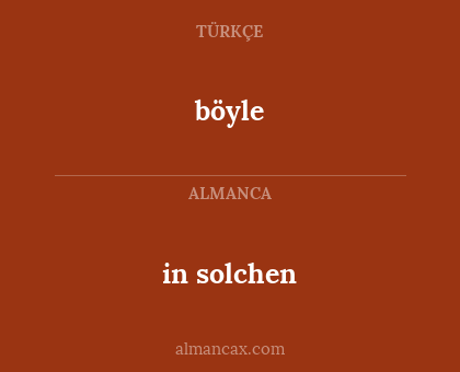 in solchen - böyle