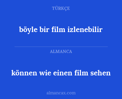 böyle bir film izlenebilir - können wie einen film sehen