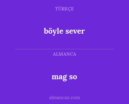 mag so - böyle sever