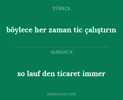 so lauf den ticaret immer - böylece her zaman tic çalıştırın