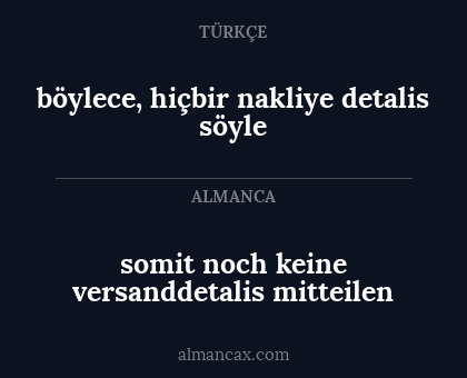 somit noch keine versanddetalis mitteilen - böylece, hiçbir nakliye detalis söyle