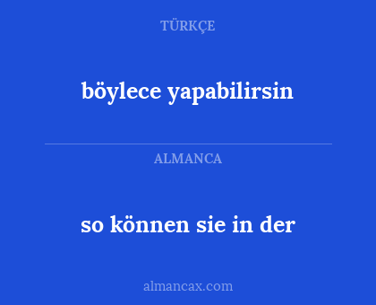 so können sie in der - böylece yapabilirsin