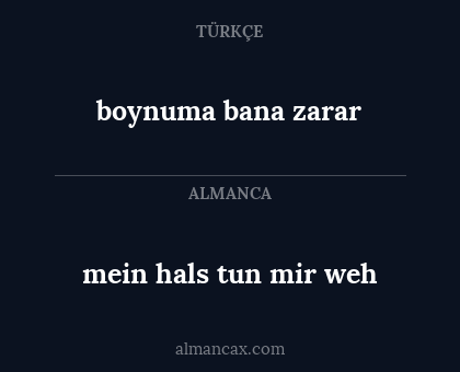 boynuma bana zarar - mein hals tun mir weh