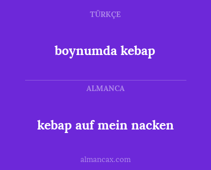boynumda kebap - kebap auf mein nacken