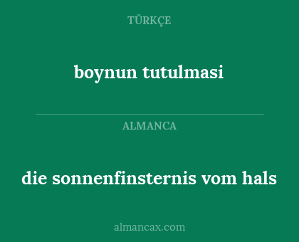 boynun tutulmasi - die sonnenfinsternis vom hals