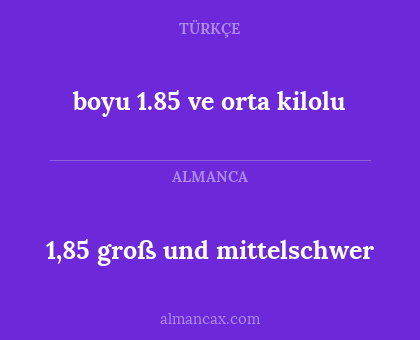 boyu 1.85 ve orta kilolu - 1,85 groß und mittelschwer
