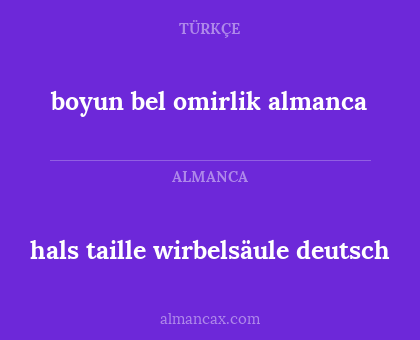boyun bel omirlik almanca - hals taille wirbelsäule deutsch