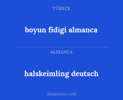 boyun fidigi almanca - halskeimling deutsch