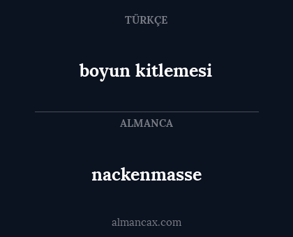 boyun kitlemesi - nackenmasse