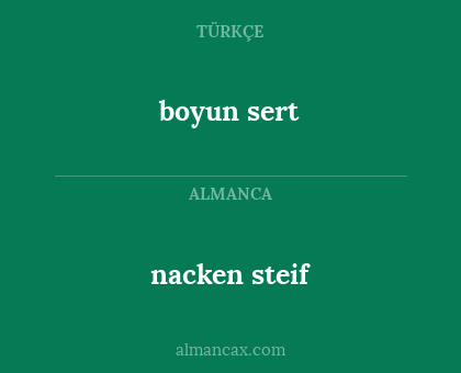 boyun sert - nacken steif