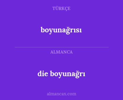 boyunağrısı - die boyunağrı