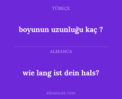 boyunun uzunluğu kaç ? - wie lang ist dein hals?