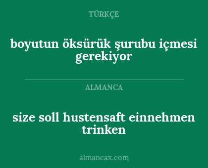 size soll hustensaft einnehmen trinken - boyutun öksürük şurubu içmesi gerekiyor