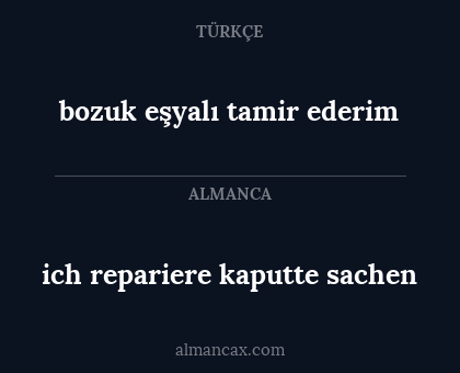 bozuk eşyalı tamir ederim - ich repariere kaputte sachen