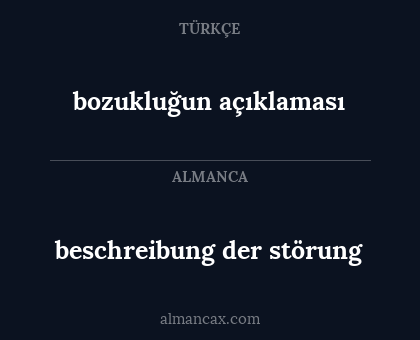 beschreibung der störung - bozukluğun açıklaması