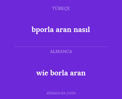 wie borla aran - bporla aran nasıl