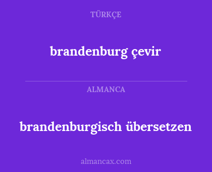brandenburg çevir - brandenburgisch übersetzen