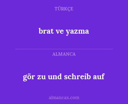 brat ve yazma - gör zu und schreib auf