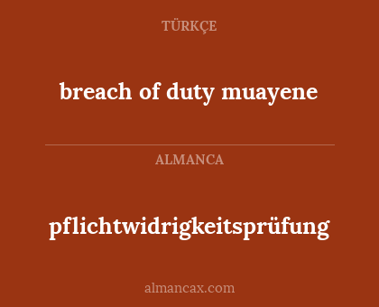 breach of duty muayene - pflichtwidrigkeitsprüfung