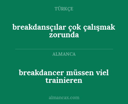 breakdancer müssen viel trainieren - breakdansçılar çok çalışmak zorunda