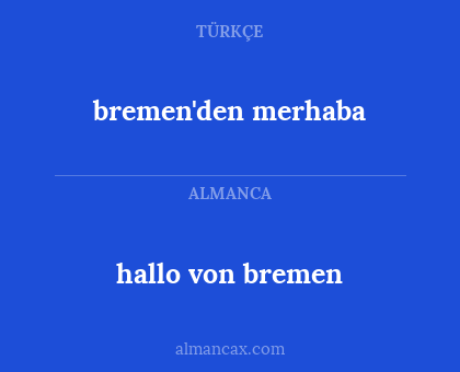 hallo von bremen - bremen'den merhaba