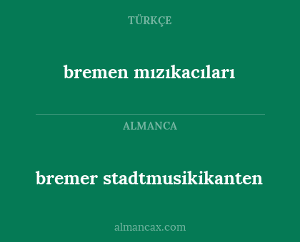 bremer stadtmusikikanten - bremen mızıkacıları