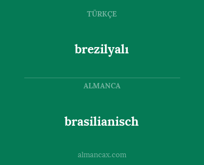 brasilianisch - brezilyalı