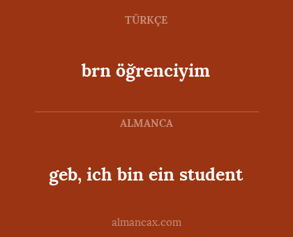 geb, ich bin ein student - brn öğrenciyim