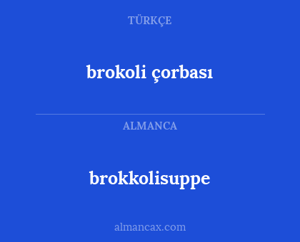 brokkolisuppe - brokoli çorbası