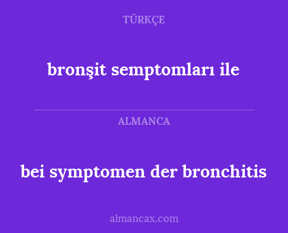 bronşit semptomları ile - bei symptomen der bronchitis